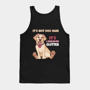 It's Not Dog Hair It's Labrador Glitter Funny Dog Mom Tank Top